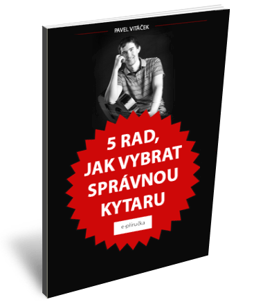 5 rad, jak vybrat správnou kytaru